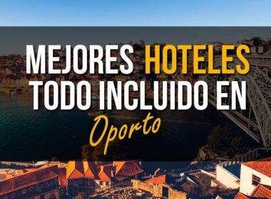 mejores-hoteles-todo-incluido-en-oporto